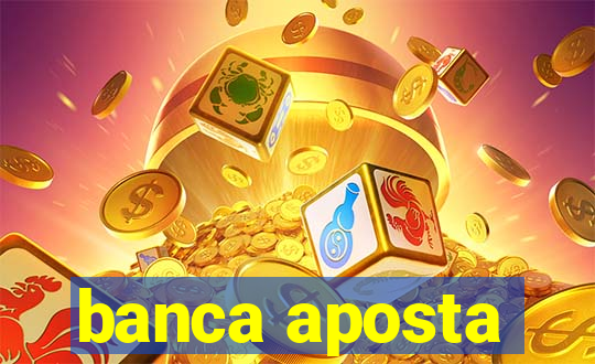 banca aposta